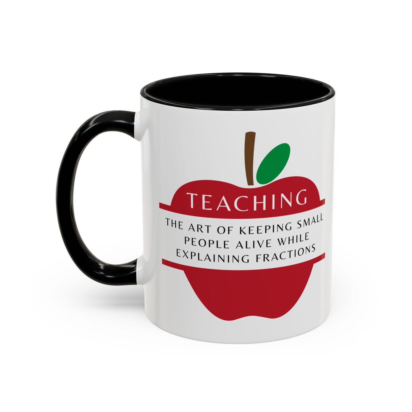 Teacher Coffee Mug – “The art of keeping small humans alive while explaining fractions”