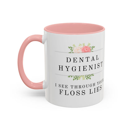 Dental Hygienist Floral Coffee Mug – "I See Through Your Floss Lies"