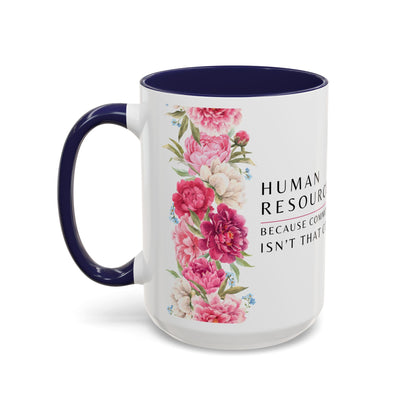 Human Resources Floral Coffee Mug: "Because Common Sense Isn’t That Common"