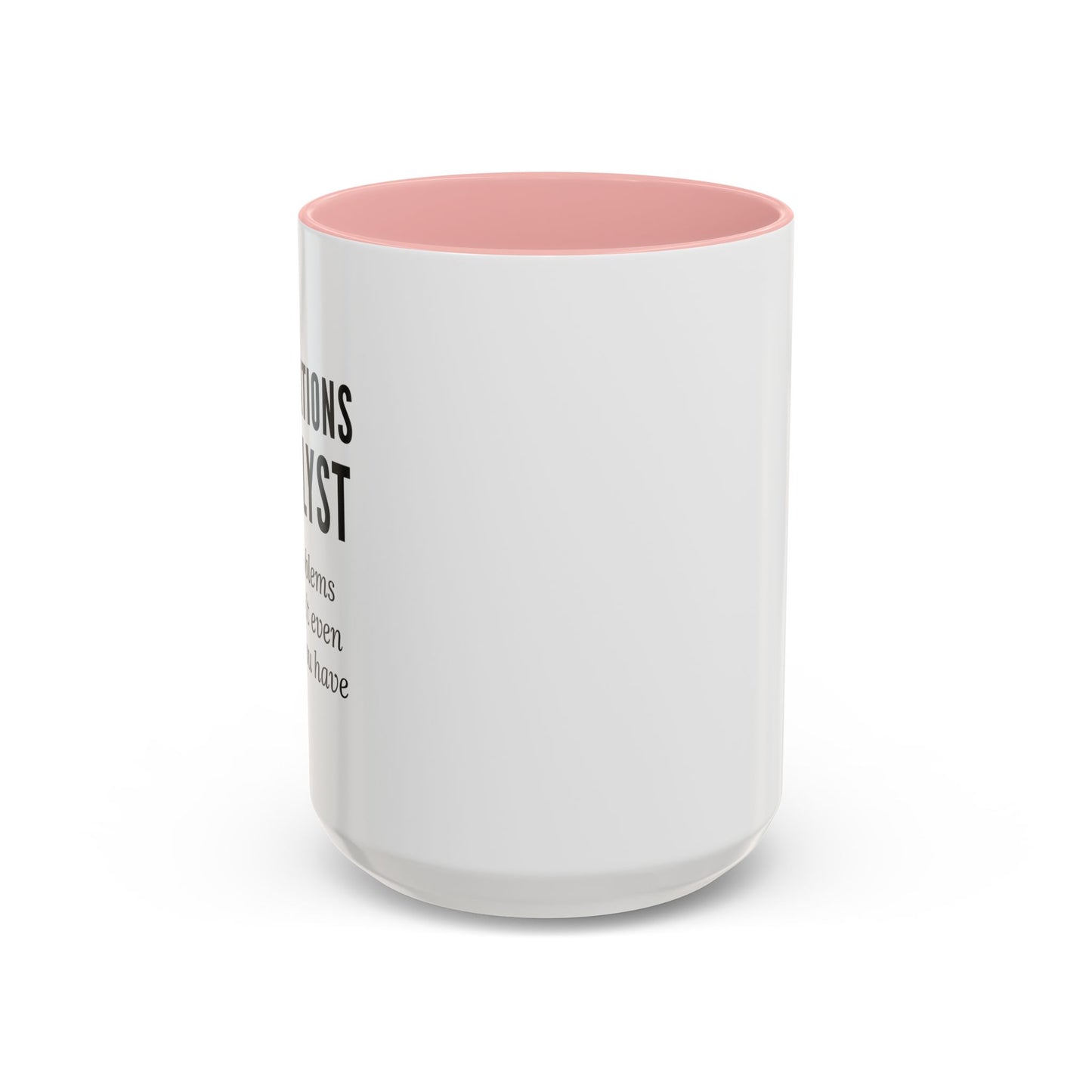 Operations Analyst Coffee Mug – “I Fix Problems You Don’t Even Know You Have”