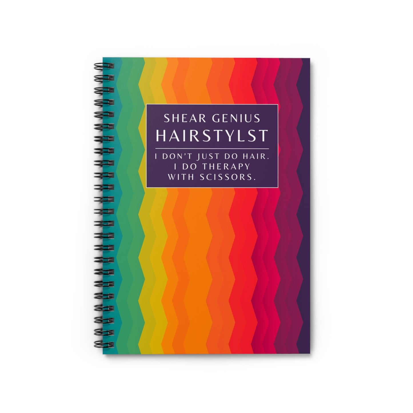 Hairstylist Spiral Notebook – “I Don’t Just Do Hair, I Do Therapy with Scissors.”