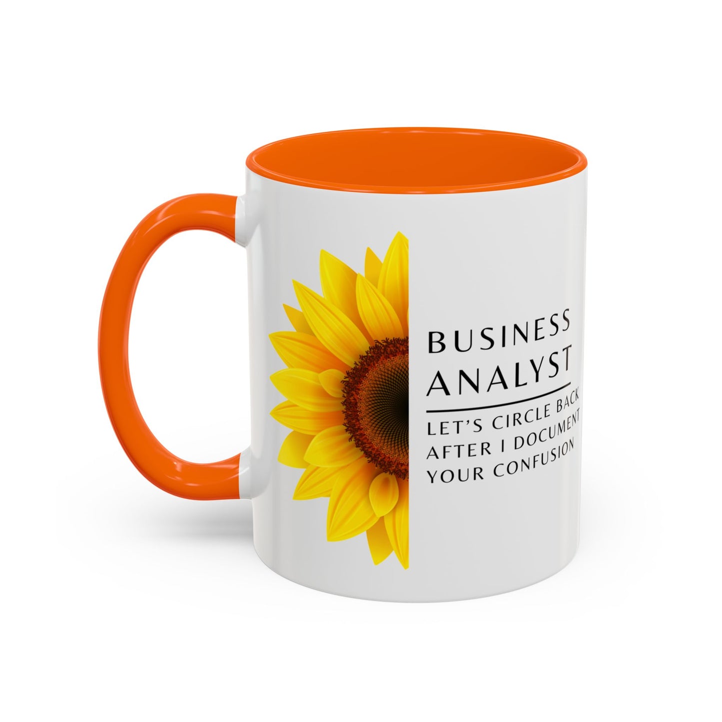 Business Analyst Coffee Mug – “Let’s Circle Back After I Document Your Confusion”