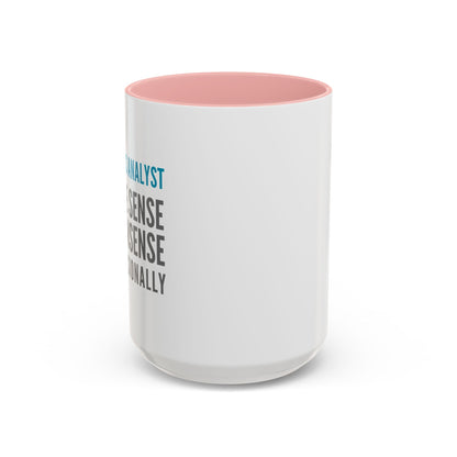 Business Analyst Coffee Mug – “I Make Sense of Nonsense…Professionally”