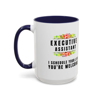 Executive Assistant Floral Coffee Mug - "I schedule your life. You're welcome."