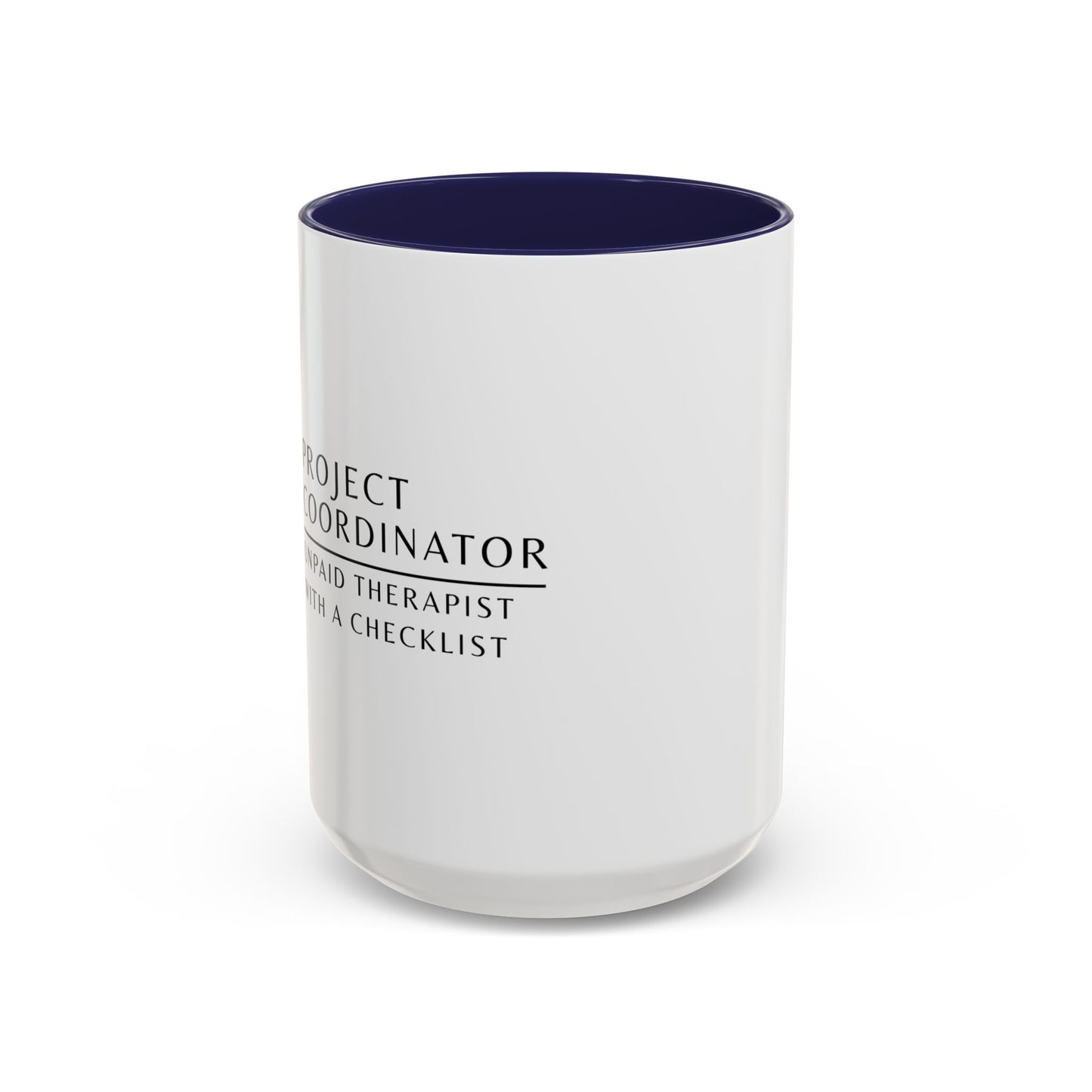 Project Coordinator Sunflower Coffee Mug – “Unpaid therapist with a checklist.”