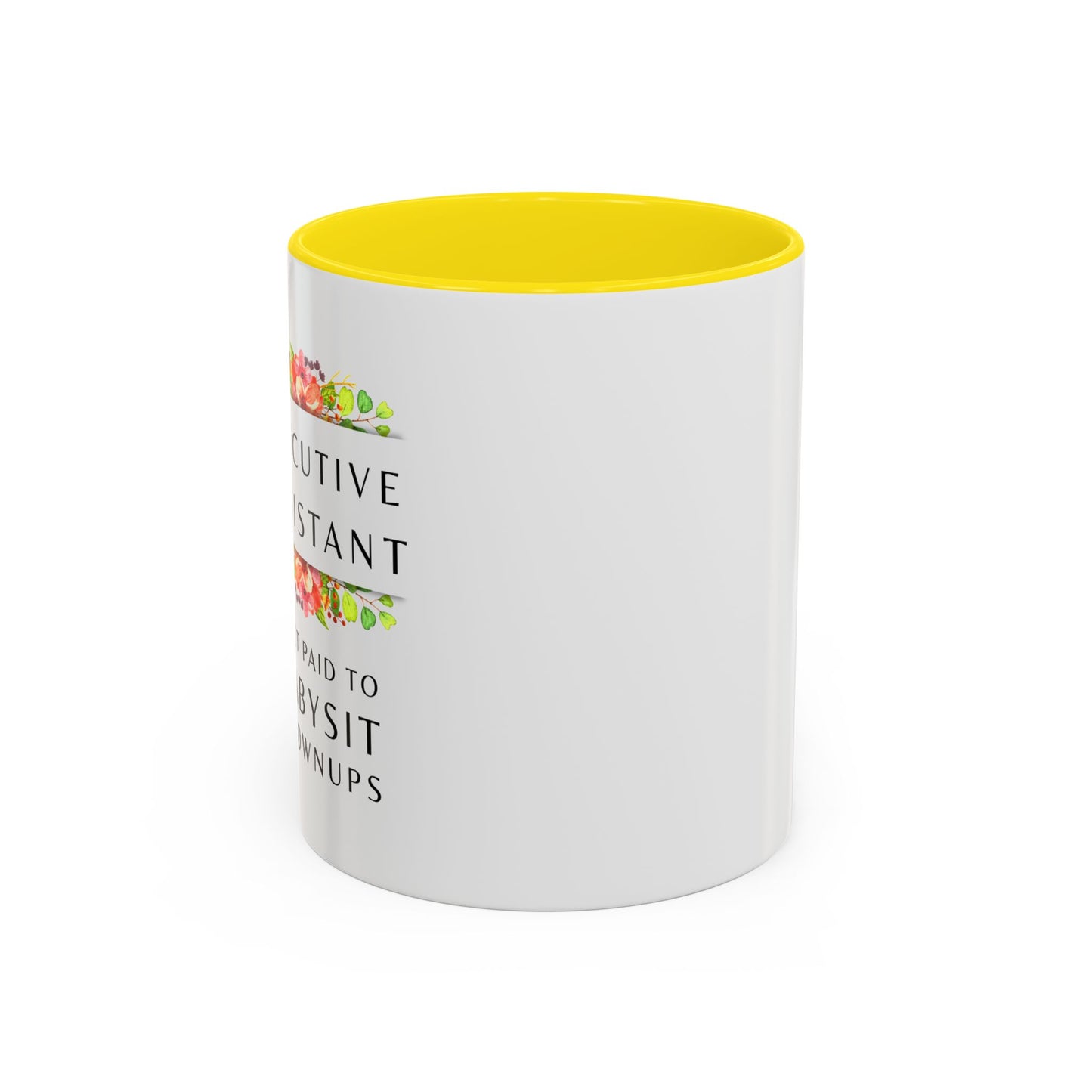 Executive Assistant Floral Coffee Mug - "I Get Paid To Babysit Grownups"