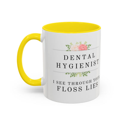 Dental Hygienist Floral Coffee Mug – "I See Through Your Floss Lies"