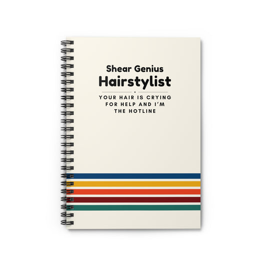 Hairstylist Spiral Notebook – “Your Hair Is Crying for Help and I’m the Hotline.”