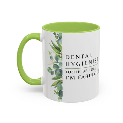 Mug pour hygiéniste dentaire – Croyez-moi, je suis fabuleuse