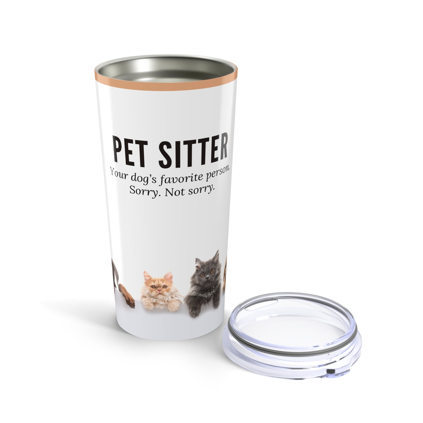 Pet Sitter Tumbler 20 oz. – “Your Dog’s Favorite Person. Sorry. Not Sorry.”