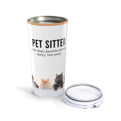Pet Sitter Tumbler 20 oz. – “Your Dog’s Favorite Person. Sorry. Not Sorry.”