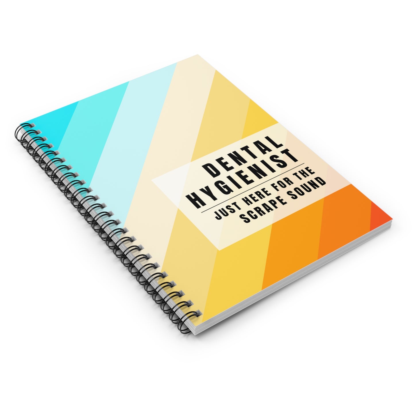 Dental Hygienist Stiped Notebook – "Just Here for the Scrape Sound"