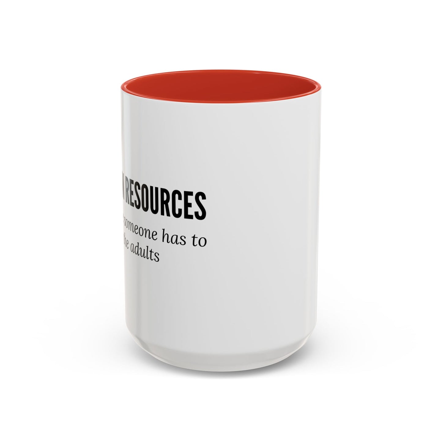 Human Resources Coffee Mug: "Because Someone Has to Babysit the Adults"