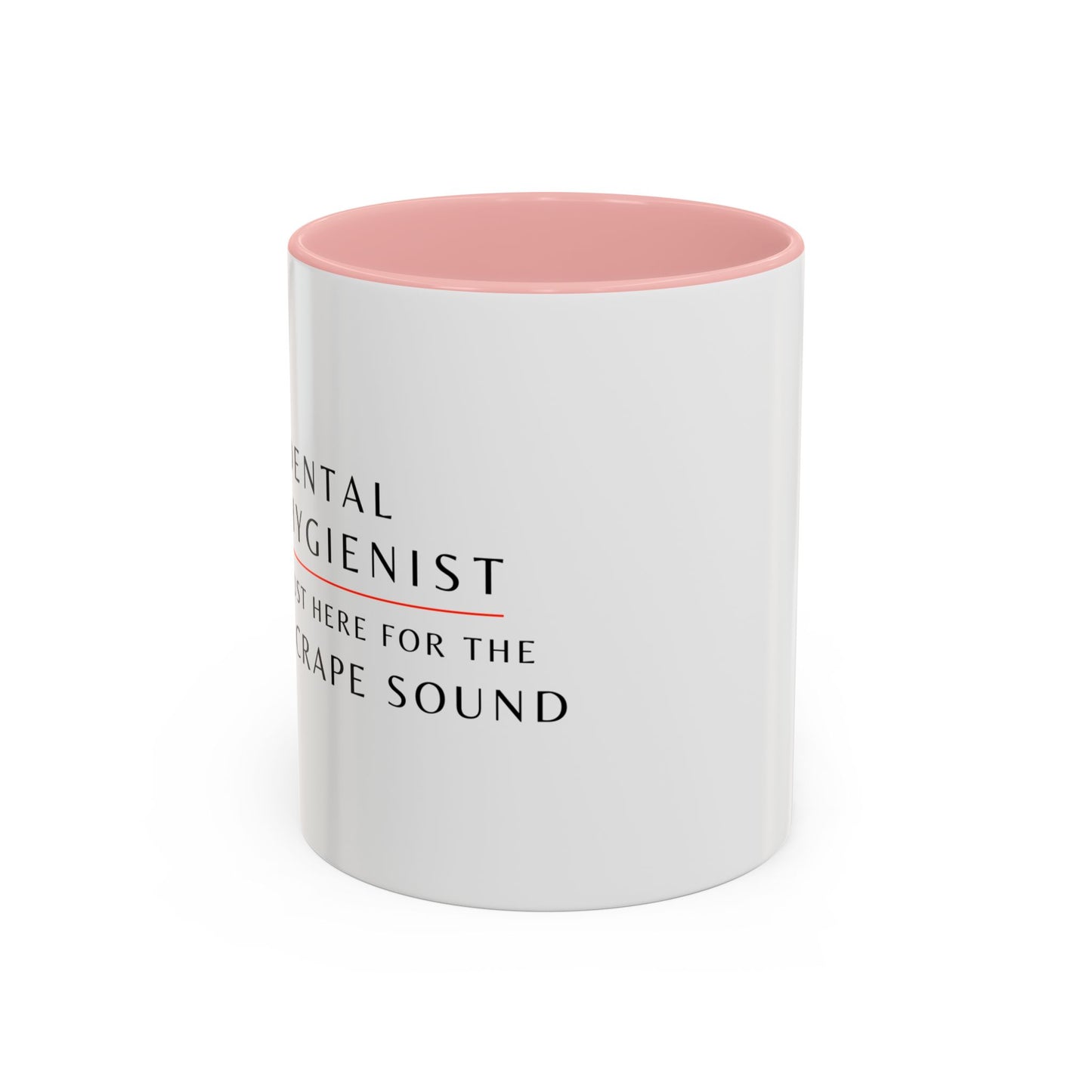 Dental Hygienist Floral Coffee Mug – Just Here for the Scrape Sound