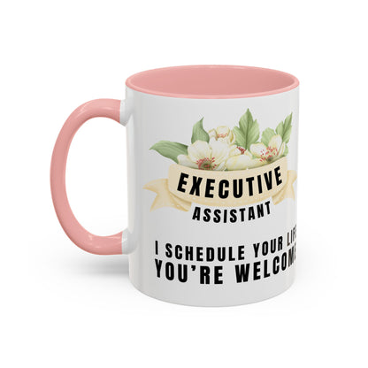 Executive Assistant Floral Coffee Mug - "I schedule your life. You're welcome."