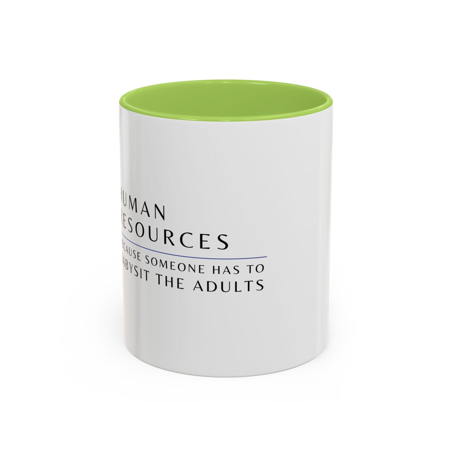 Human Resources Coffee Mug: "Because Someone Has to Babysit the Adults"