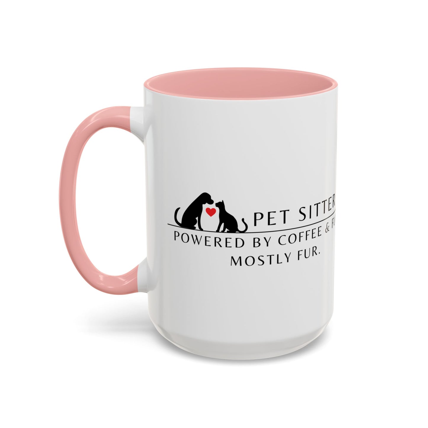 Pet Sitter Coffee Mug – “Powered by coffee and fur. Mostly fur.”