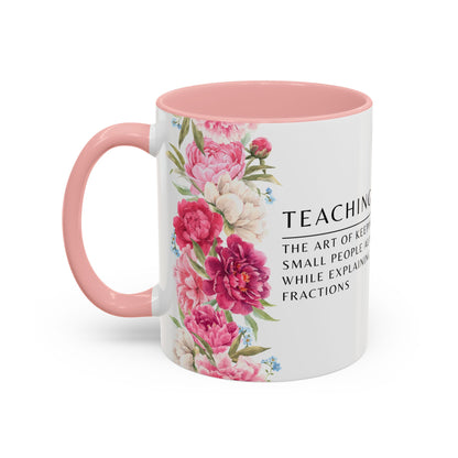 Teacher Coffee Mug – “The art of keeping small humans alive while explaining fractions”