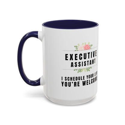 Executive Assistant Floral Coffee Mug - "I schedule your life. You're welcome.