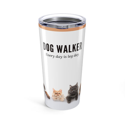 Dog Walker Tumbler 20 oz. – “Every Day Is Leg Day”