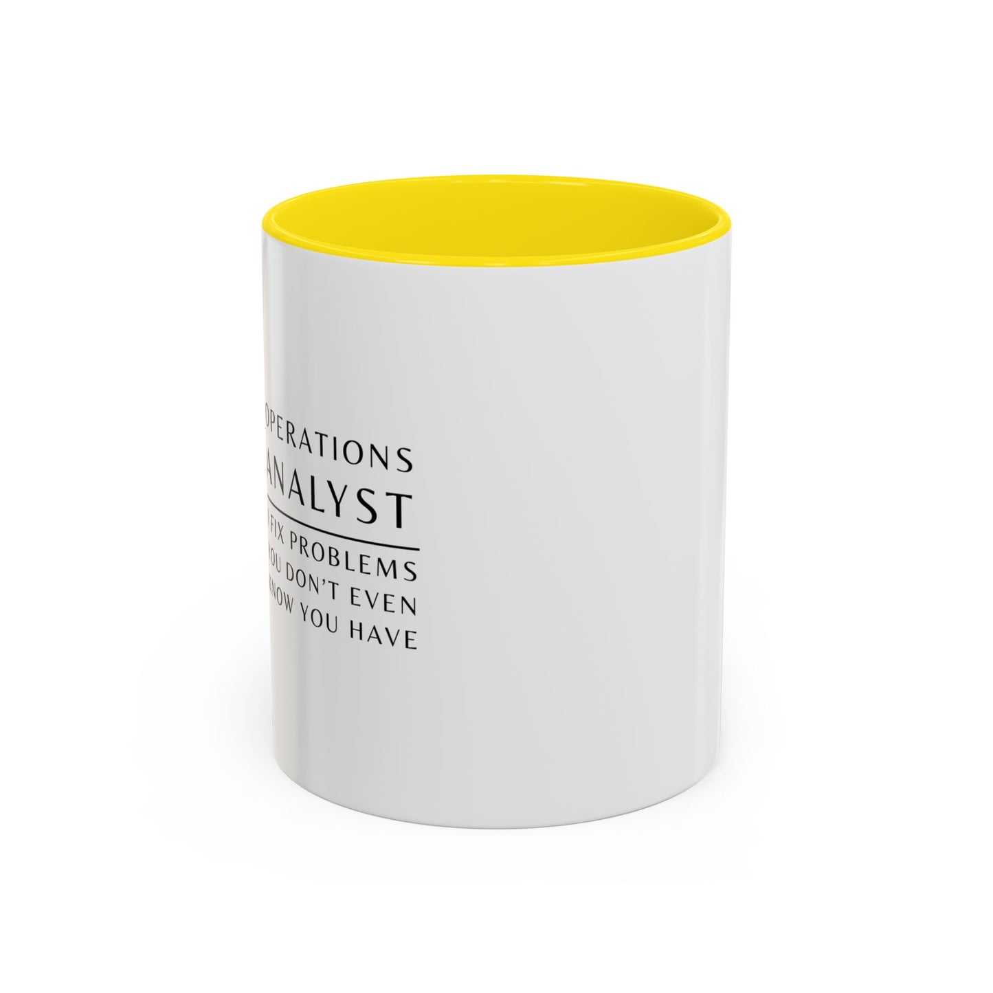 Operations Analyst Coffee Mug – “I Fix Problems You Don’t Even Know You Have”