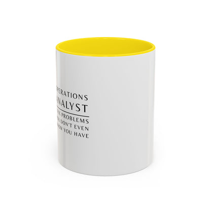 Operations Analyst Coffee Mug – “I Fix Problems You Don’t Even Know You Have”