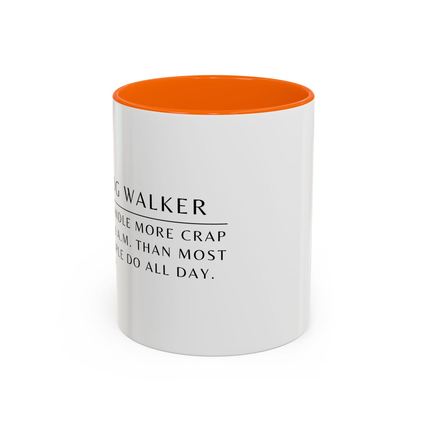 Dog Walker Doodle Coffee Mug – “I handle more crap before 9 a.m. than most people do all day.”