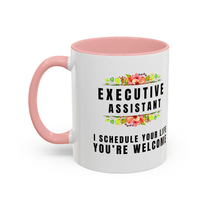 Executive Assistant Floral Coffee Mug - "I schedule your life. You're welcome."