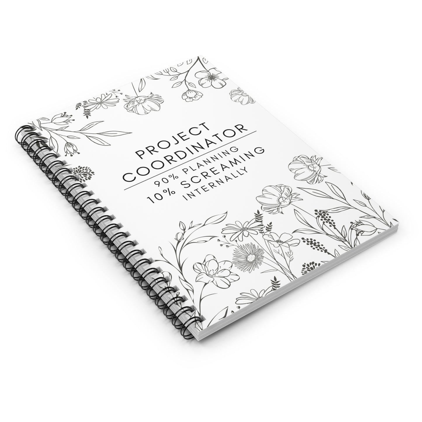Project Coordinator Floral Spiral Notebook – “I’m fluent in vague replies and tight deadlines.”
