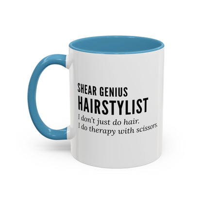 Hairstylist Coffee Mug – “I Don’t Just Do Hair, I Do Therapy with Scissors.”