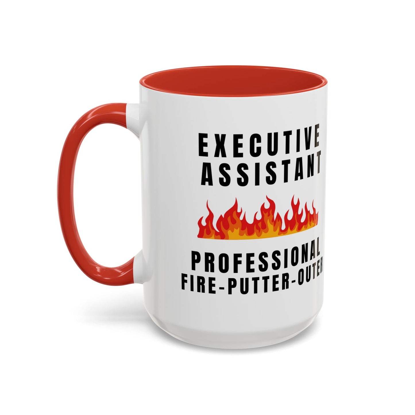 Executive Assistant Coffee Mug - "Professional Fire-Putter-Outer"