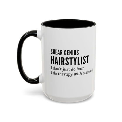 Hairstylist Coffee Mug – “I Don’t Just Do Hair, I Do Therapy with Scissors.”