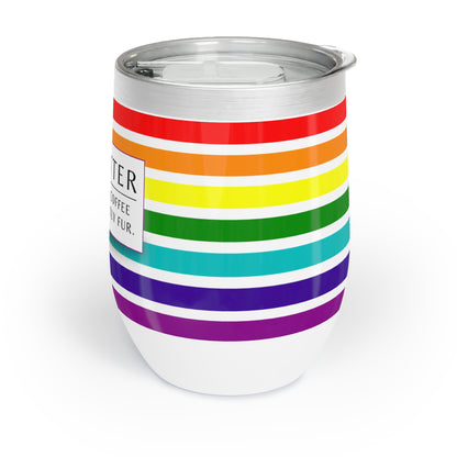 Pet Sitter Wine Tumbler – “Powered by Coffee and Fur. Mostly Fur.”