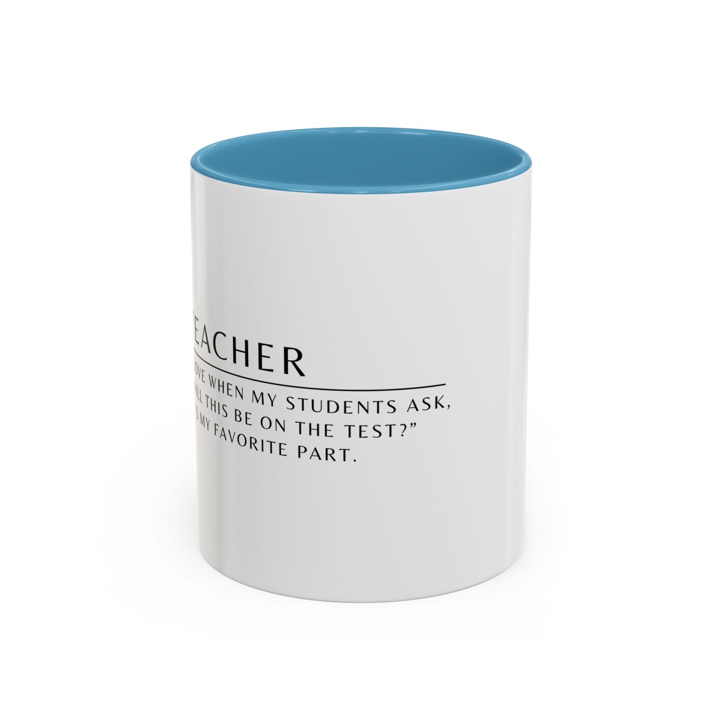 Teacher Coffee Mug – “Will this be on the test?”