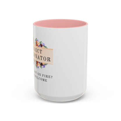 Project Coordinator Floral Coffee Mug – “Project not on fire? You’re welcome.”