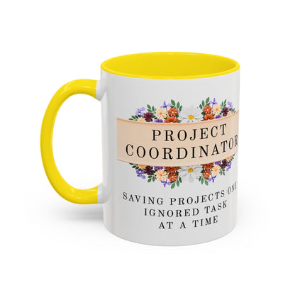 Project Coordinator, Funny Floral Mug – “Saving projects one ignored task at a time.”