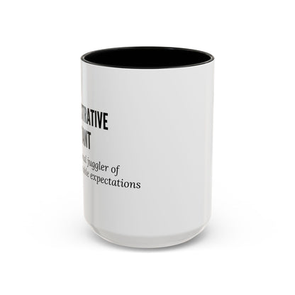 Administrative Assistant Coffee Mug: "Professional Juggler of Unreasonable Expectations"