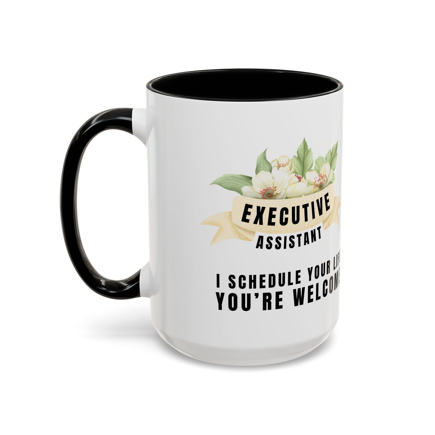 Executive Assistant Floral Coffee Mug - "I schedule your life. You're welcome."