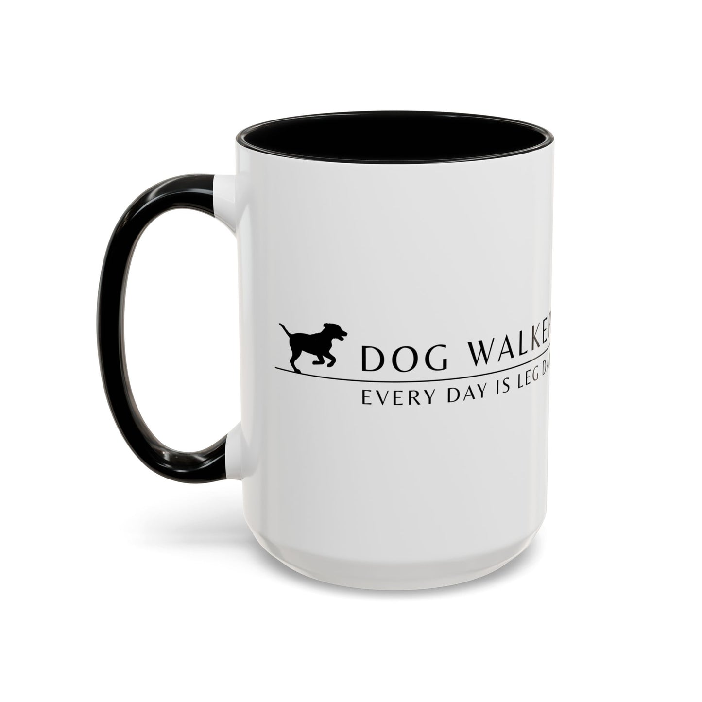 Dog Walker Coffee Mug – “Every day is leg day.”