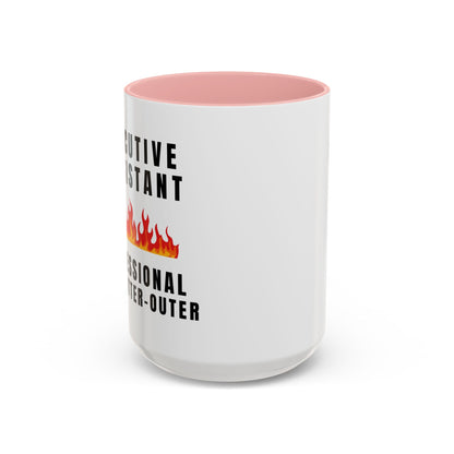 Executive Assistant Coffee Mug - "Professional Fire-Putter-Outer"
