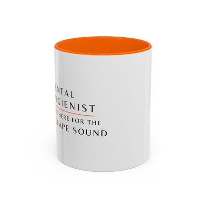 Dental Hygienist Floral Coffee Mug – Just Here for the Scrape Sound