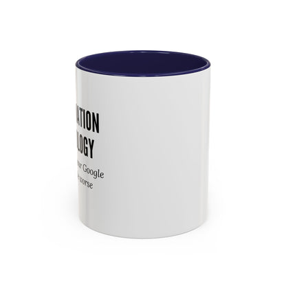 Information Technology Coffee Mug: "I Fix What Your Google Search Made Worse"