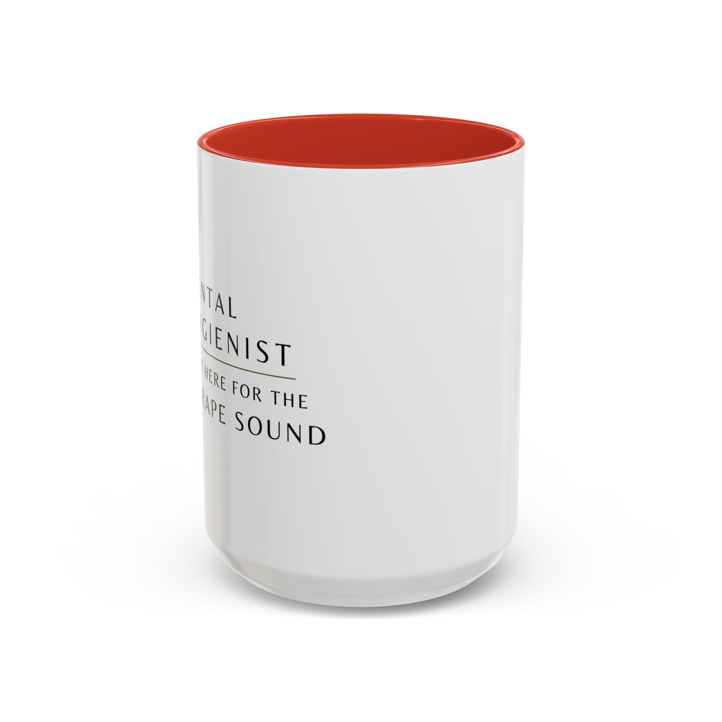Dental Hygienist, Floral Coffee Mug – "Just Here for the Scrape Sound"
