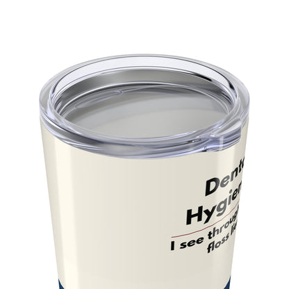 Dental Hygienist 20oz Tumbler — I See Through Your Floss Lies, Retro Striped Travel Cup