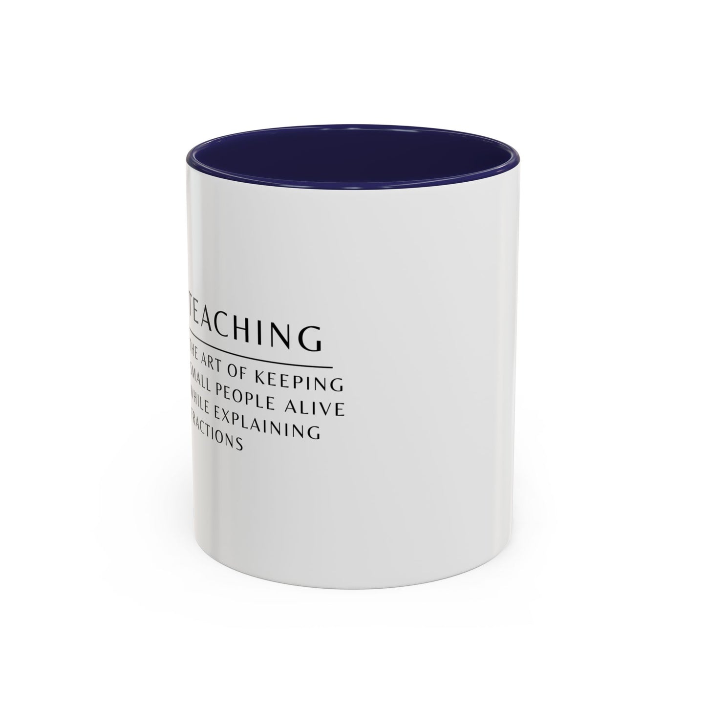 Teacher Coffee Mug – “The art of keeping small humans alive while explaining fractions”