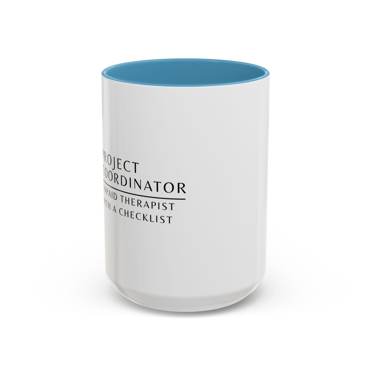 Project Coordinator Sunflower Coffee Mug – “Unpaid therapist with a checklist.”