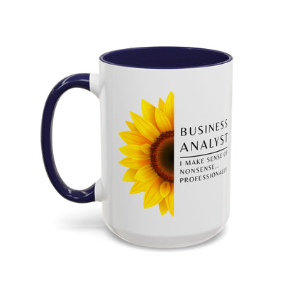 Business Analyst Coffee Mug – “I Make Sense of Nonsense…Professionally”