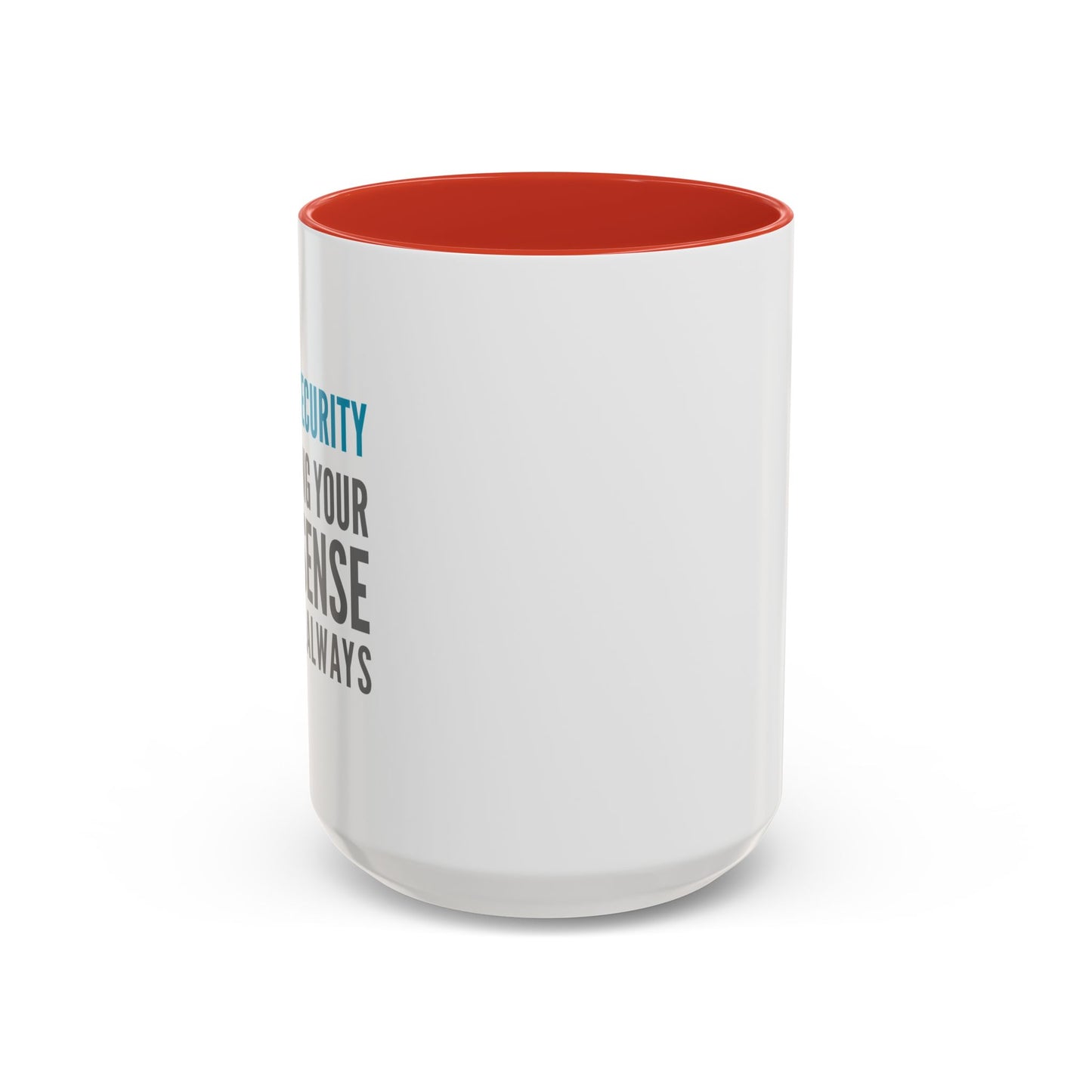 Cybersecurity Coffee Mug - "Securing Your Nonsense Since… Always"