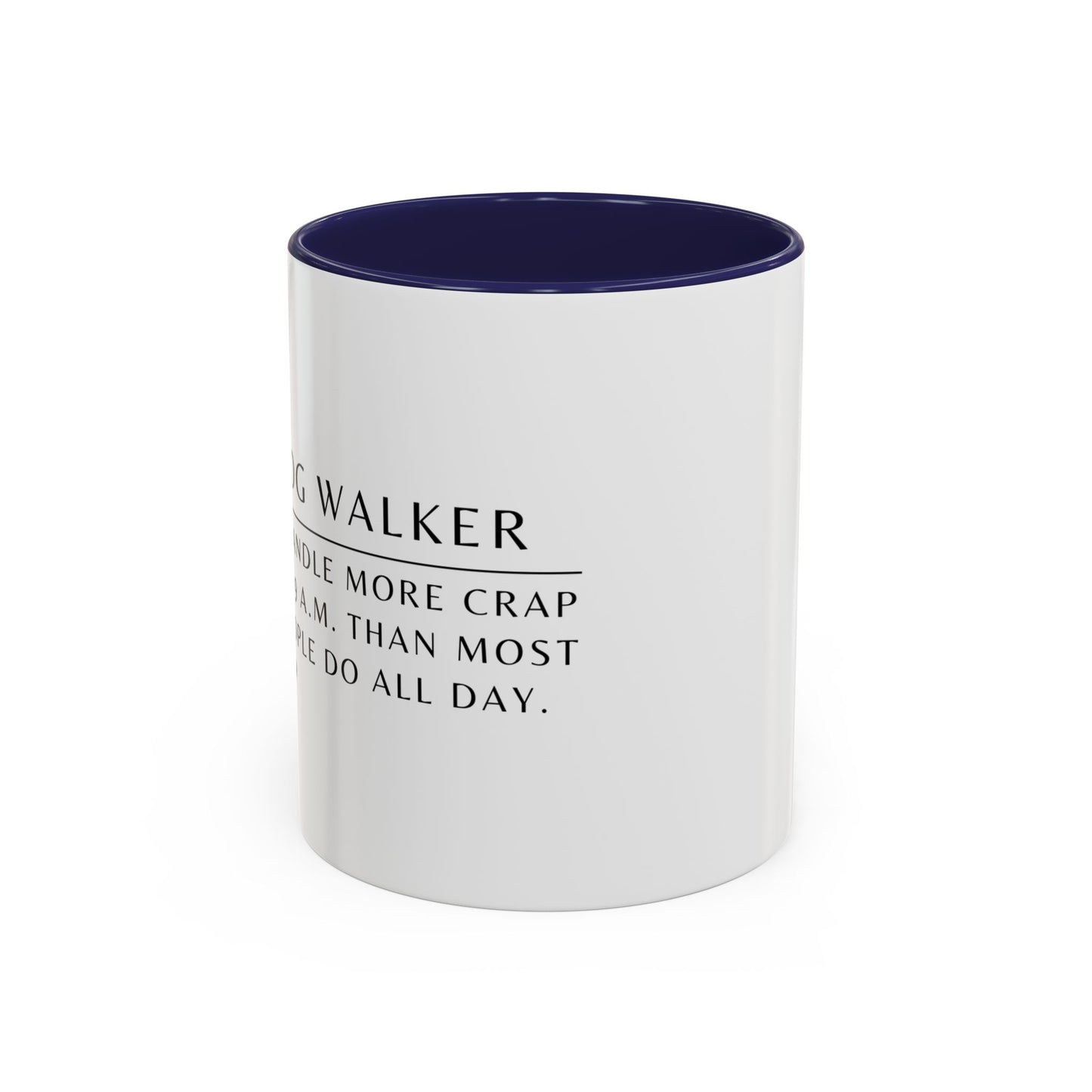 Dog Walker Doodle Coffee Mug – “I handle more crap before 9 a.m. than most people do all day.”