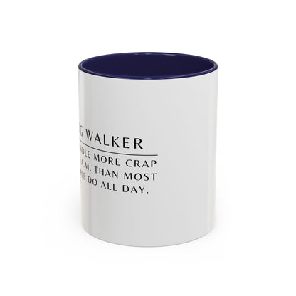 Dog Walker Doodle Coffee Mug – “I handle more crap before 9 a.m. than most people do all day.”